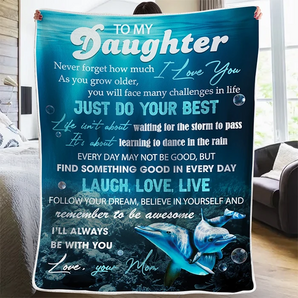 50% OFF Best Gift-To My Daughter, Believe In Yourself And Remember To Be Awesome - Blanket