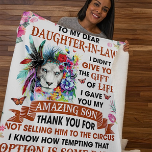 To My Daughter-In-Law - I Didn't Give You Gift Of Life Fleece Blanket